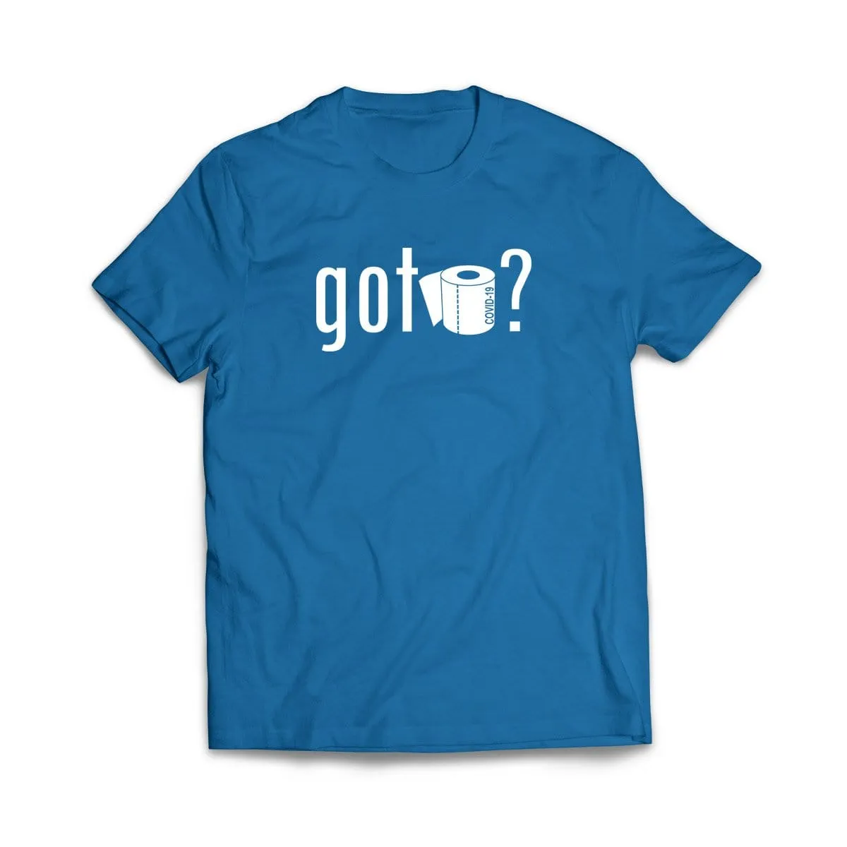 Got Toilet Paper T-Shirt