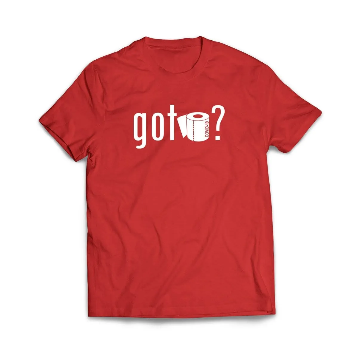 Got Toilet Paper T-Shirt