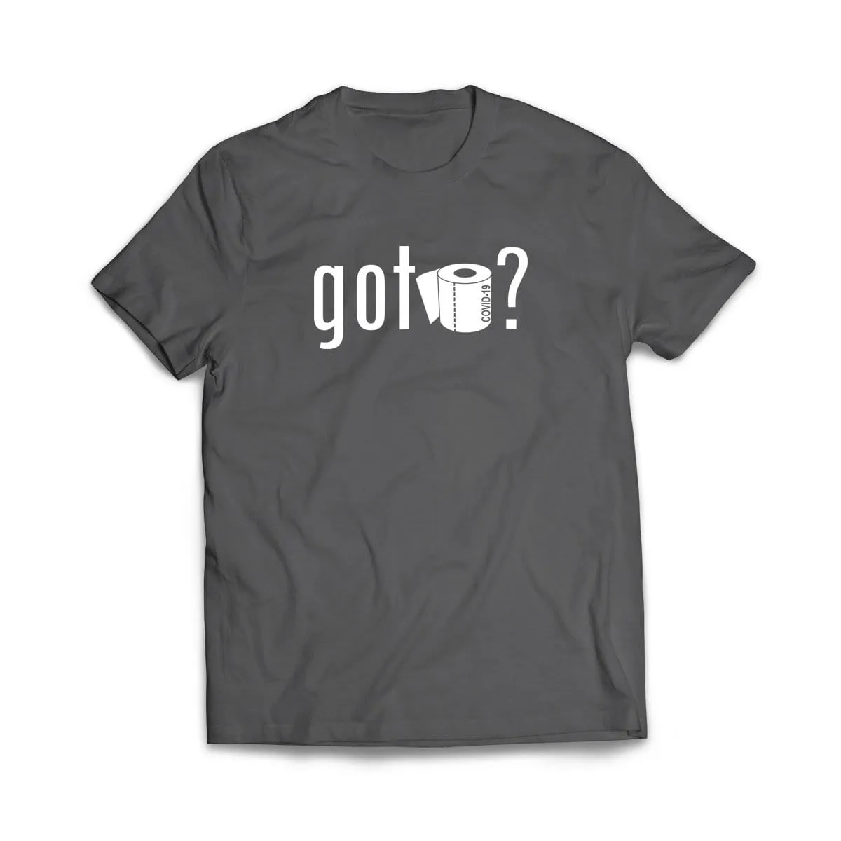 Got Toilet Paper T-Shirt